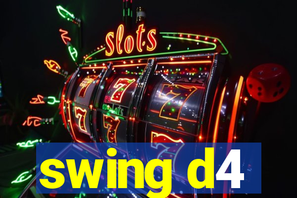 swing d4